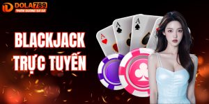 Blackjack Trực Tuyến: Thử Thách Trí Tuệ, Nhận Thưởng Lớn