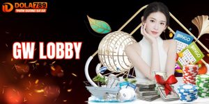 GW Lobby – Sảnh Xổ Số Trực Tuyến Cực Kỳ Uy Tín Tại DOLA789 